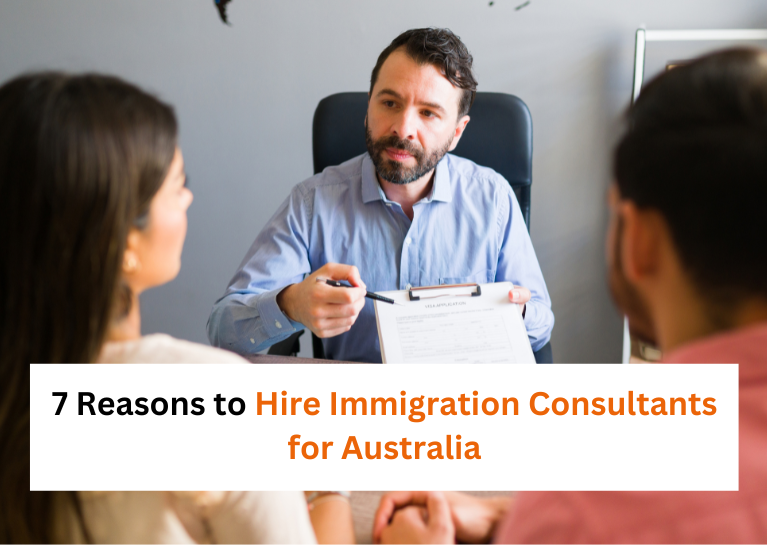7 Reasons to Hire Immigration Consultants for Australia