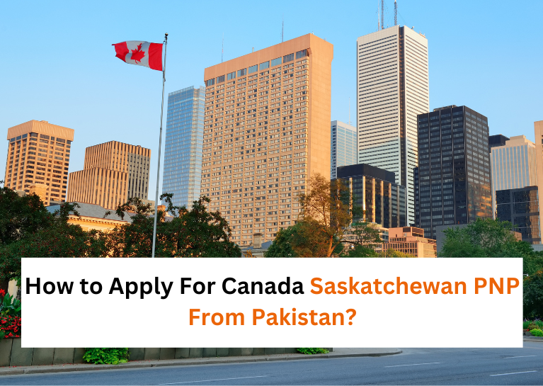How to Apply For Canada Saskatchewan PNP From Pakistan? How to Apply For Canada Saskatchewan PNP From Pakistan?