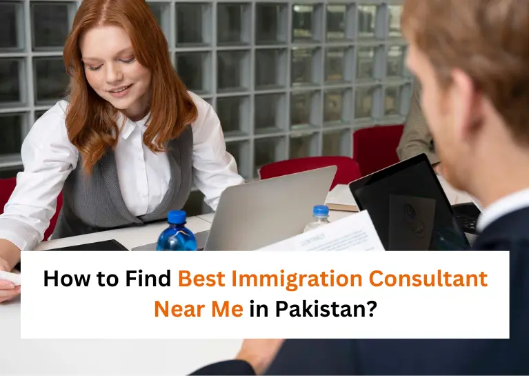 How to Find Best Immigration Consultant Near Me in Pakistan?