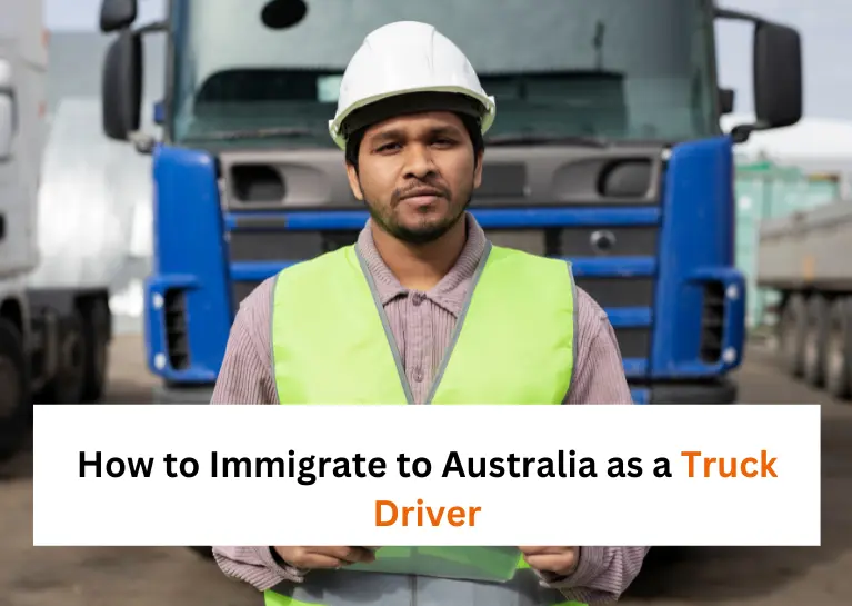 How to Immigrate to Australia as a Truck Driver