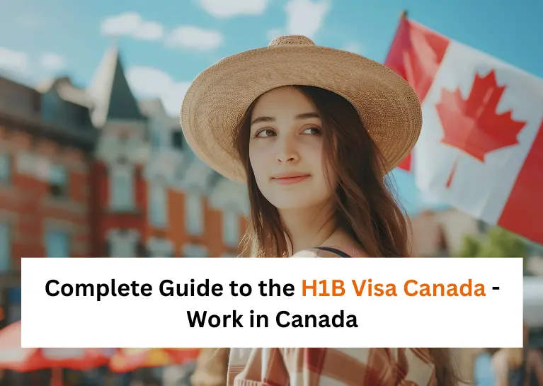 Complete Guide to the H1B Visa Canada (2024) - Work in Canada
